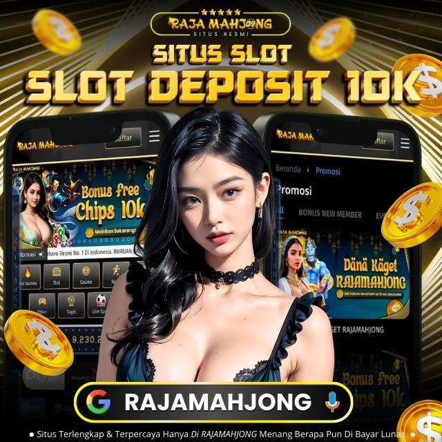 Situs Depo 10k Online Terpercaya untuk Main Judi Slot